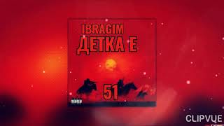 IBRAGIM-DETKA E (Альбом "51")