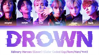 Xdinary Heroes – 'Drown' (Cover - Bring Me The Horizon) (Color Coded Esp/Rom/Han/가사)