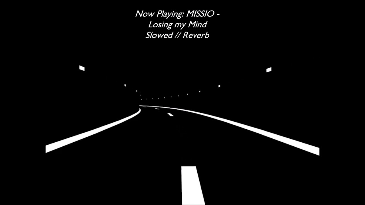 MISSIO - Losing my mind [Slowed/Reverb]