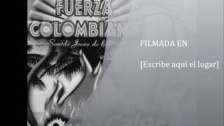 Fuerza Colombiana   Todo lo Que Hago lo Hago Por Ti