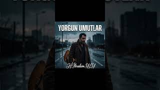 Yorgun Umutlar Yly