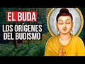 El Buda: Historia y Enseñanzas del Budismo