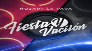 Mozart La Para - Fiesta y Vacilon