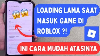 How to Overcome Roblox's Slow Loading Time When Entering the Game