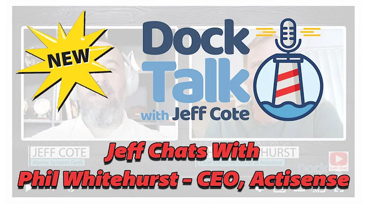 Dock Talk with Jeff Cote and Phil Whitehurst - CEO...
