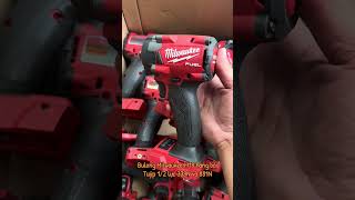 Chuyên bắn bulong Milwaukee 2855-20, mil 2962-20 hàng bãi tuyển nha ae 0971.72.70.74