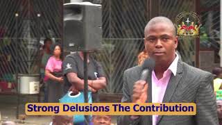 Apostle T.F Chiwenga. Strong Delusions.  The Contribution