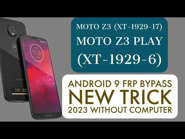 Moto Z3 XT1929-17 FRP Bypass Android 9 Without PC | XT1929-17 pin