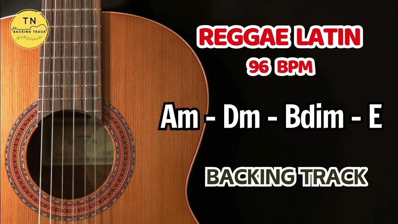 Reggae Latin BACKING TRACK A Minor Am Dm Bdim E 96 BPM TN Backing