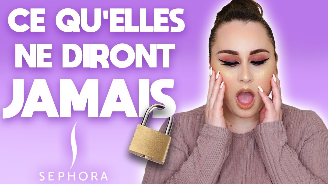 LES SECRETS DES VENDEUSES SEPHORA (PART2)