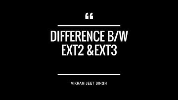 Difference b/w Ext2 & Ext3 (Interview Question)