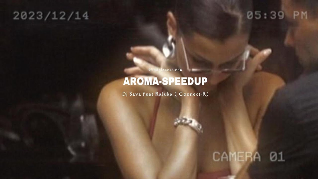 Aroma-speed up ro ☆ | Dj Sava feat. Raluka,Connect-R