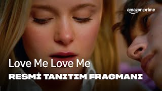 Love Me Love Me | Resmi Tanıtım Fragmanı | Prime Video Türkiye