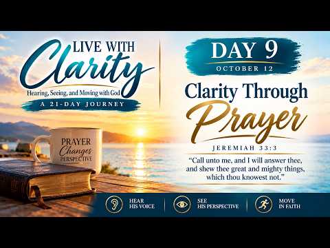 Live With Clarity | Day 9: Clarity Through Prayer