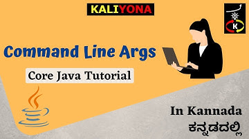 Command Line Arguments | String Args | Input | Core Java Tutorial | Kaliyona | In Kannada