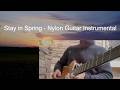 Stay in Spring - Nylon Guitar Instrumental |まだ春のままで