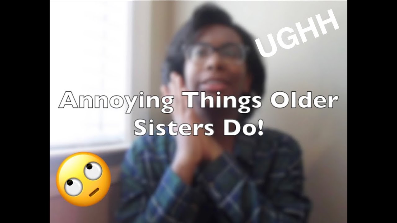 Annoying Things OLDER Sisters DO!!! | Once In A Blue Simoon - YouTube