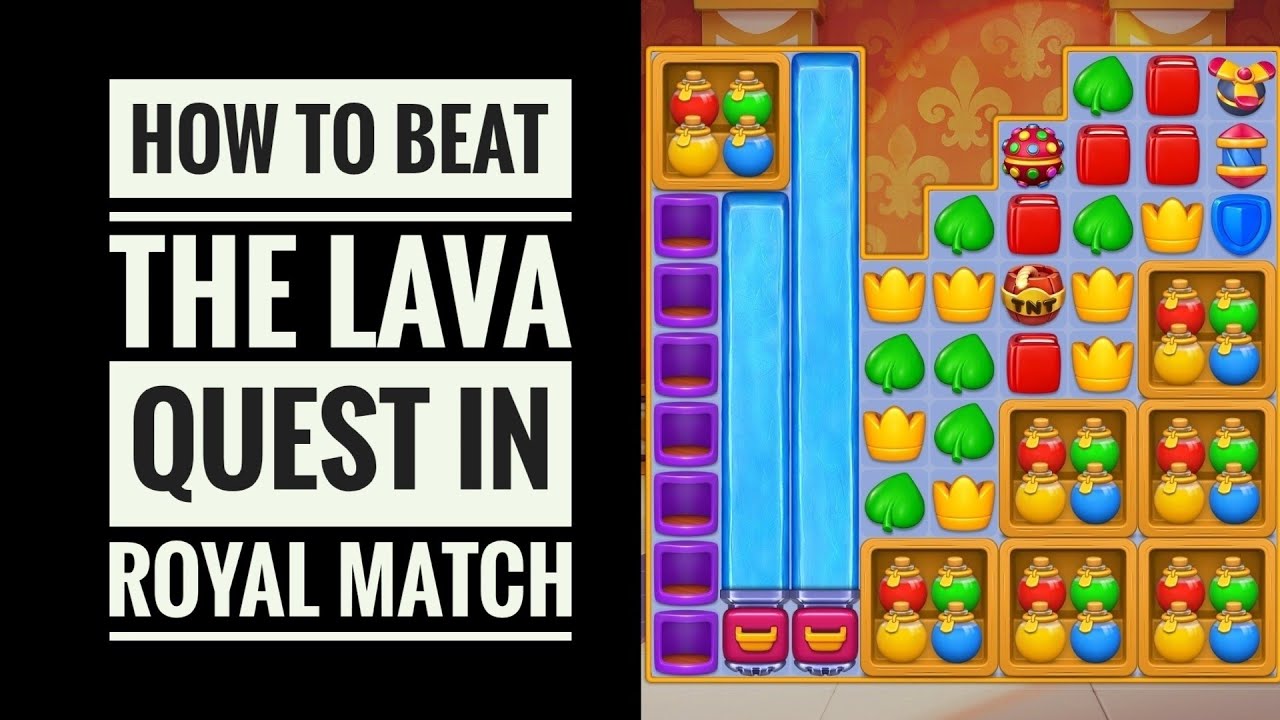 How to Beat Lava Quest in Royal Match / How to Win in Royal Match