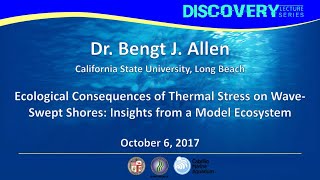 Discovery Lecture Series: Ecological Consequences of Thermal Stress on Wave-Swept Shores