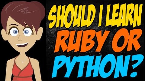 Should I Learn Ruby or Python?