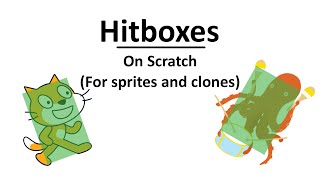 Scratch How To Make Hitboxes Hitboxes For Clones