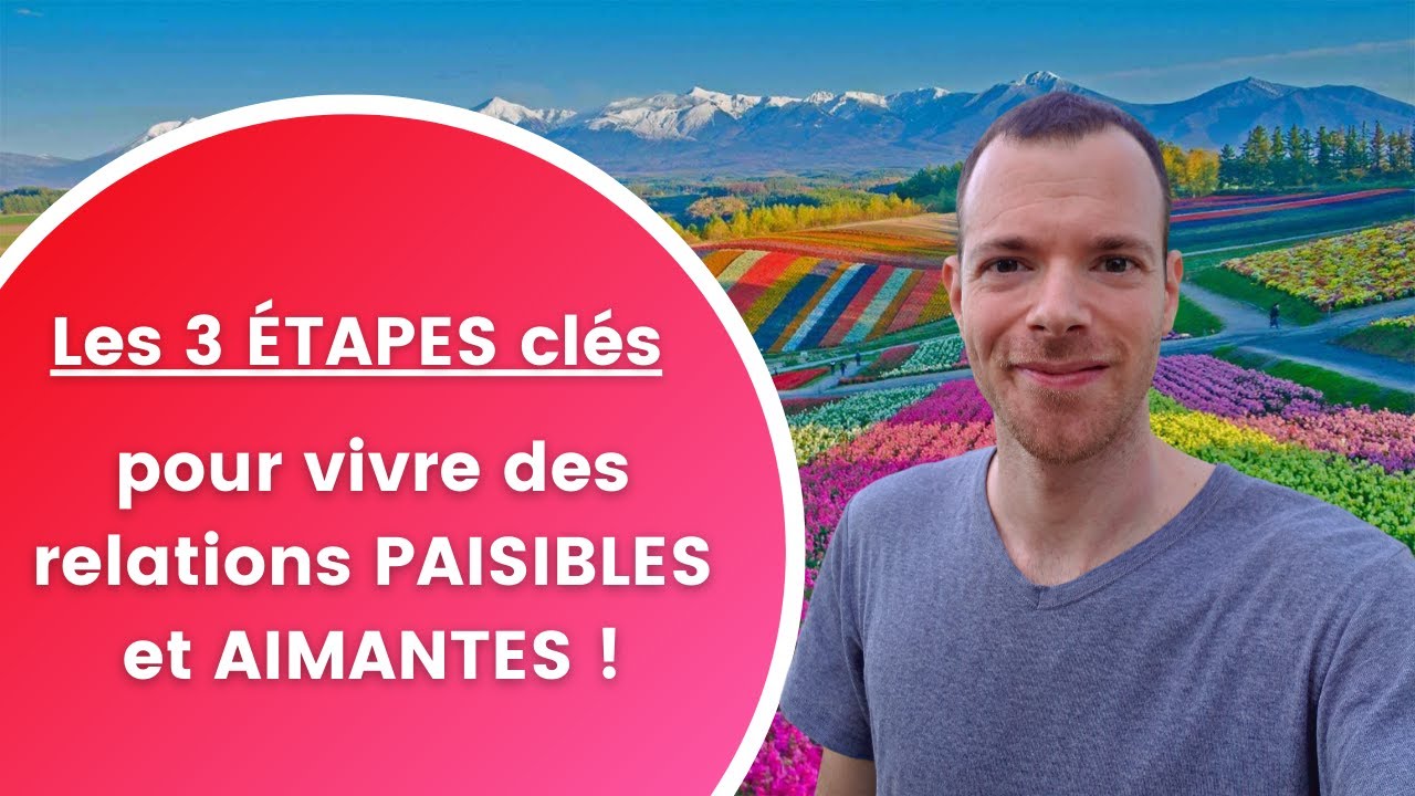Comment retrouver la PAIX face à n'importe quel CONFLIT RELATIONNEL ? 3 ÉTAPES CLÉS !