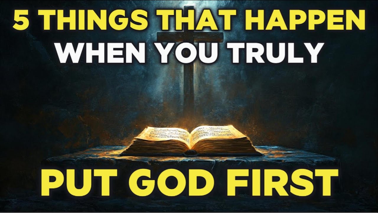 5 Things That Happen When You Truly Put God First — You’ll Never Be the Same