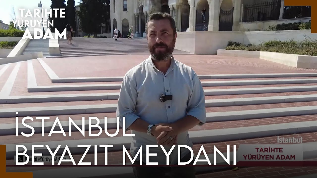 Tarihte Yürüyen Adam - İstanbul - Beyazıt Meydanı | 18 KASIM 2023