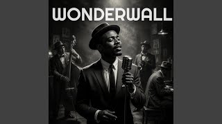 Wonderwall - Cinder Vaux