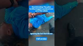 The police forcibly dragged a paralyzed man out of his car.💔 #bodycam #police #longvideo  Net Worth