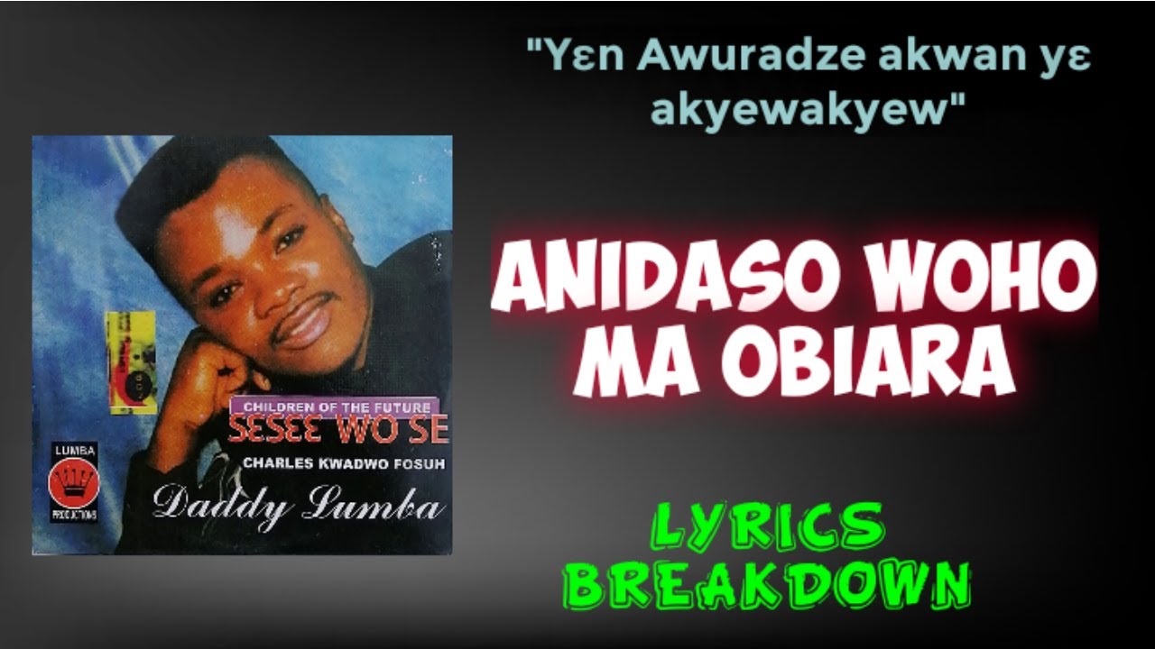 Daddy Lumba   Anidaso Woho Ma Obiara Lyrics Break Down
