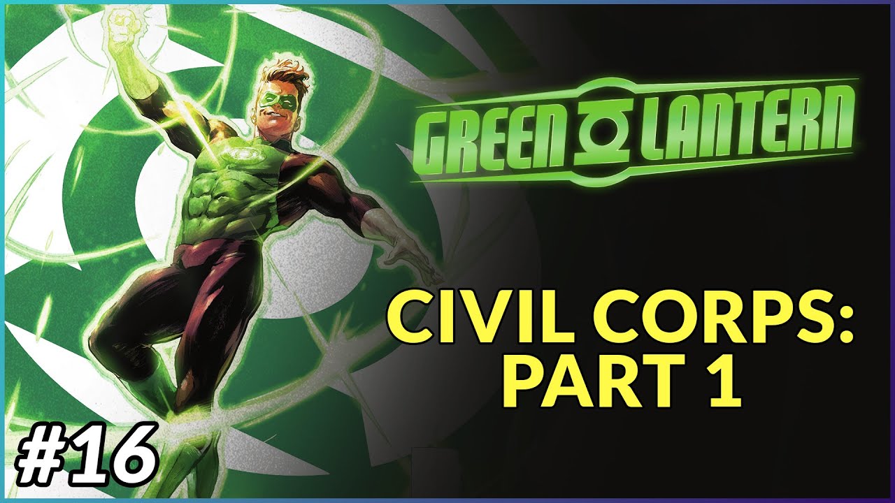 CIVIL CORPS PART 1 Green Lantern 16 InDepth Review YouTube