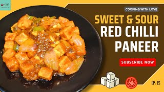 VERY EASY AND TASTY RED CHILI PANEER RECIPE | SWEET AND SOUR PANEER RECIPE | COOKING WITH LOVE