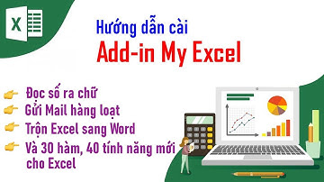 Hướng dẫn Cài add in My Excel - một add in trong excel cực hay | add in đổi số thành chữ | myexcel