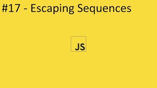 2020 Javascript Full Tutorial Part #17 - Escaping Sequences Profile
