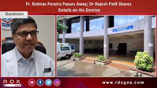 Fr. Bolmax Pereira Passes Away; Dr. Rajesh Patil Shares Details on His Demise