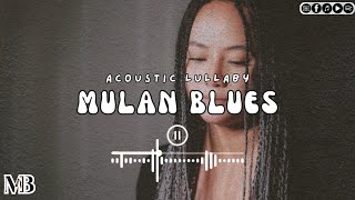 Acoustic Lullaby Playlist Performed By Mulan Blues