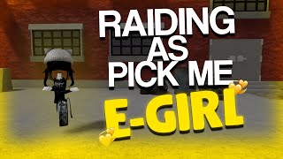 💞 Raiding As Pick Me E-Girl 💞