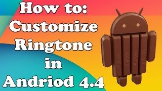 How to: Customize Ringtone in Andriod 4.4 (Tutorial) screenshot 5