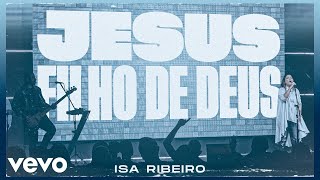 Isa Ribeiro - Jesus Filho De Deus Jesus Son Of God