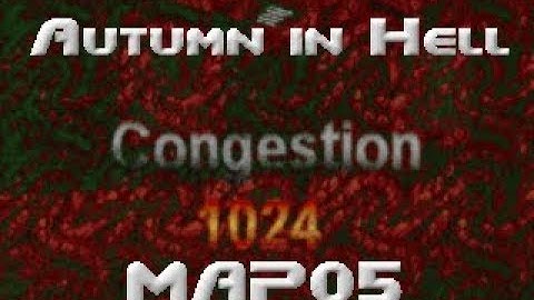 Doom II Congestion 1024 Megawad Walkthrough - Map05: Autumn in Hell