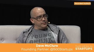 500 Startups’ Dave McClure on common early-stage startup mistakes: need to pay attn to mktg & sales