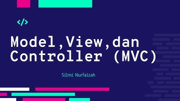 Model, View, Controller (MVC) - Pengertian, Bagian², FM, Studi kasus