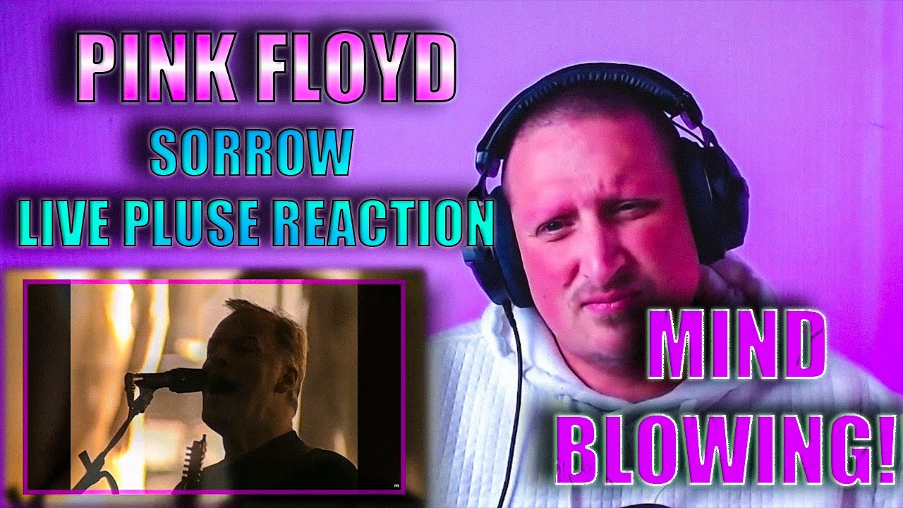 PINK FLOYD SORROW LIVE AT PULSE FIRST TIME REACTION YouTube