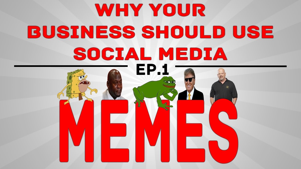 Why Your Business Should Use Social Media - Episode 1: Memes - YouTube