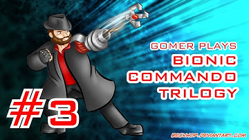 [Gomer Plays] Bionic Commando Trilogy (Episode 3: Upgrade! Fun!)