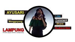 Ayusari Kembali goyang Lampung (Event Jaya Show Lampung)