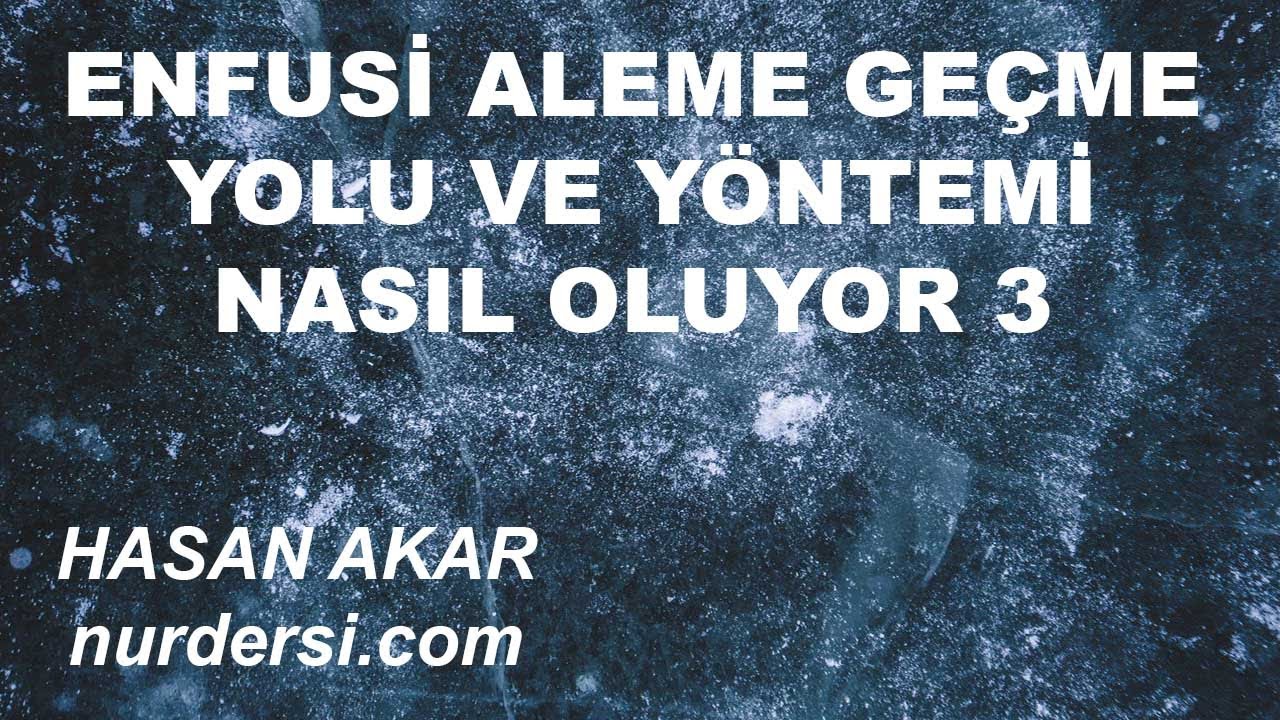 Hasan Akar - Enfusi Aleme Geçme Yolu ve Yöntemi Nasıl Oluyor 3