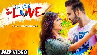 If Its Love: Vijay Longani Ft.Neha Narang | Sumit Grover | Rhea Chopra | Video Song 2018 If Its Love: Vijay Longani Ft.Neha Narang | Sumit Grover | Rhea Chopra | Video Song 2018
