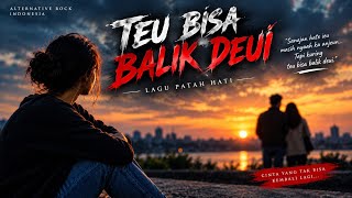 FHiD - TEU BISA BALIK DEUI — Lagu Patah Hati Bahasa Sunda | Alternative Rock (Official Lyric video)